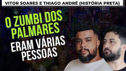 A IMPORTÂNCIA DE ZUMBI DOS PALMARES E DOS QUILOMBOS - VITOR SOARES E THIAGO ANDRÉ (HISTÓRIA PRETA)