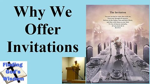 Why We Offer Invitations