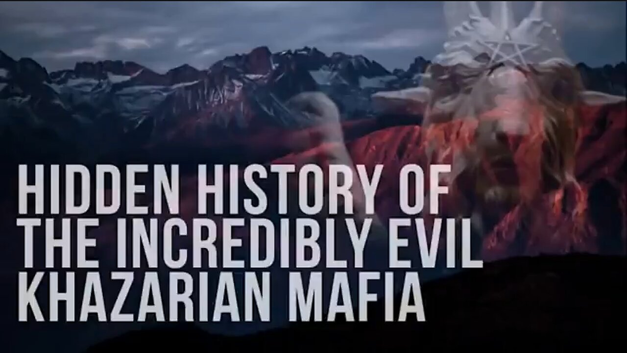 Hidden History of the Incredibly Evil Khazarian Mafia