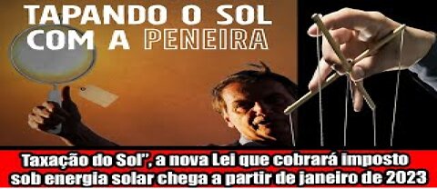 Taxação do Sol”, a nova Lei que cobrará imposto sob energia solar chega a partir de janeiro de 2023