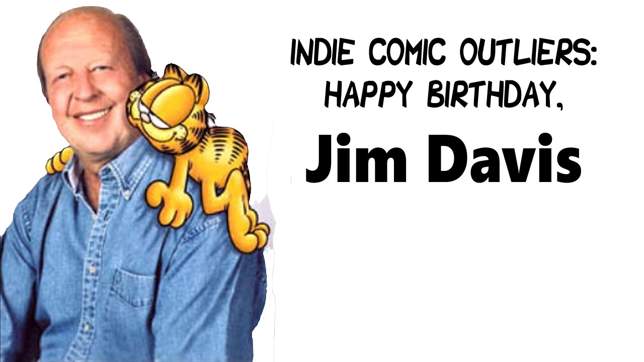 Indie Comic Outliers: Happy Birthday, Jim Davis