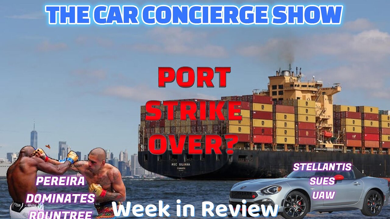 WEEK IN REVIEW: Pereira Dominates Rountree/Stellantis Suing UAW/Sudden End to Port Strike