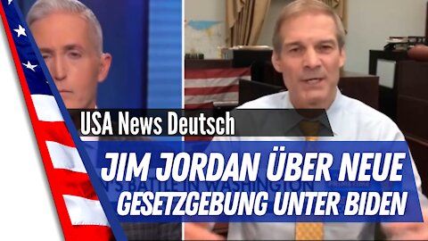 Jim Jordan bei FOX über radikale Veränderungen in der neuen Gesetzgebung unter Joe Biden