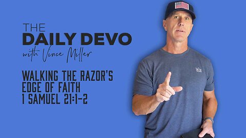 Walking the Razor's Edge of Faith | 1 Samuel 21:1-2