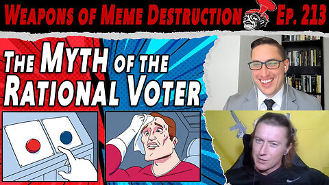 The Myth of the "Rational Voter" | WMD #213