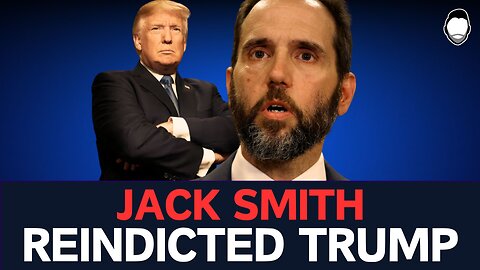 Jack Smith RE-INDICTED Trump in January 6th Case
