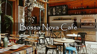 Sweet Bossa Nova Jazz Music for Good Mood - Positive Jazz in Coffee Shop Ambience