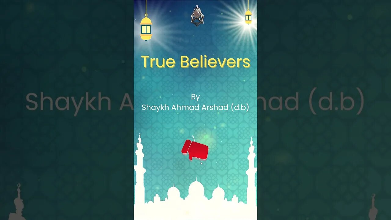 True Believers | Shaykh Ahmad Arshad db | #shorts