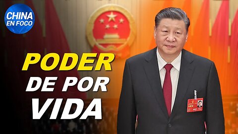 Xi Jinping se asegura un tercer mandato y podría mantenerse en el poder de por vida