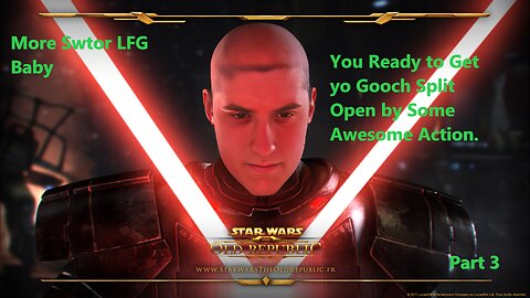 More Swtor LFG!! | Get yo Booty Cheeks in Here | I'm now an Apprentice