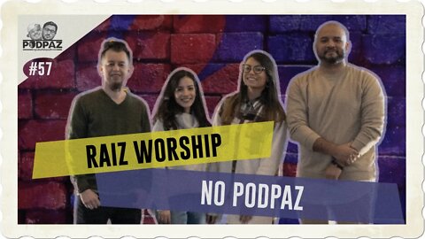 #57 - RAIZ WORSHIP NO PODPAZ - #VIVERNOSEUA #EUA