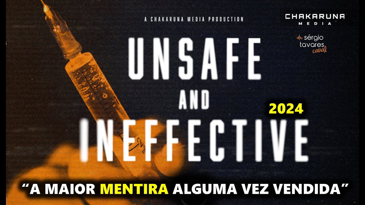 🎞️​| Unsafe and ineffective (2024) - A maior mentira alguma vez vendida