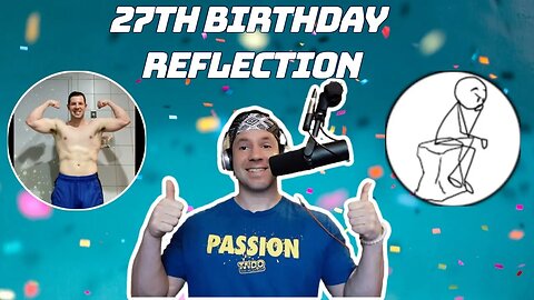 27th BIRTHDAY REFLECTION! | 5 Big Life Lessons From This Past Year | ANNUAL PHYSIQUE CHECK