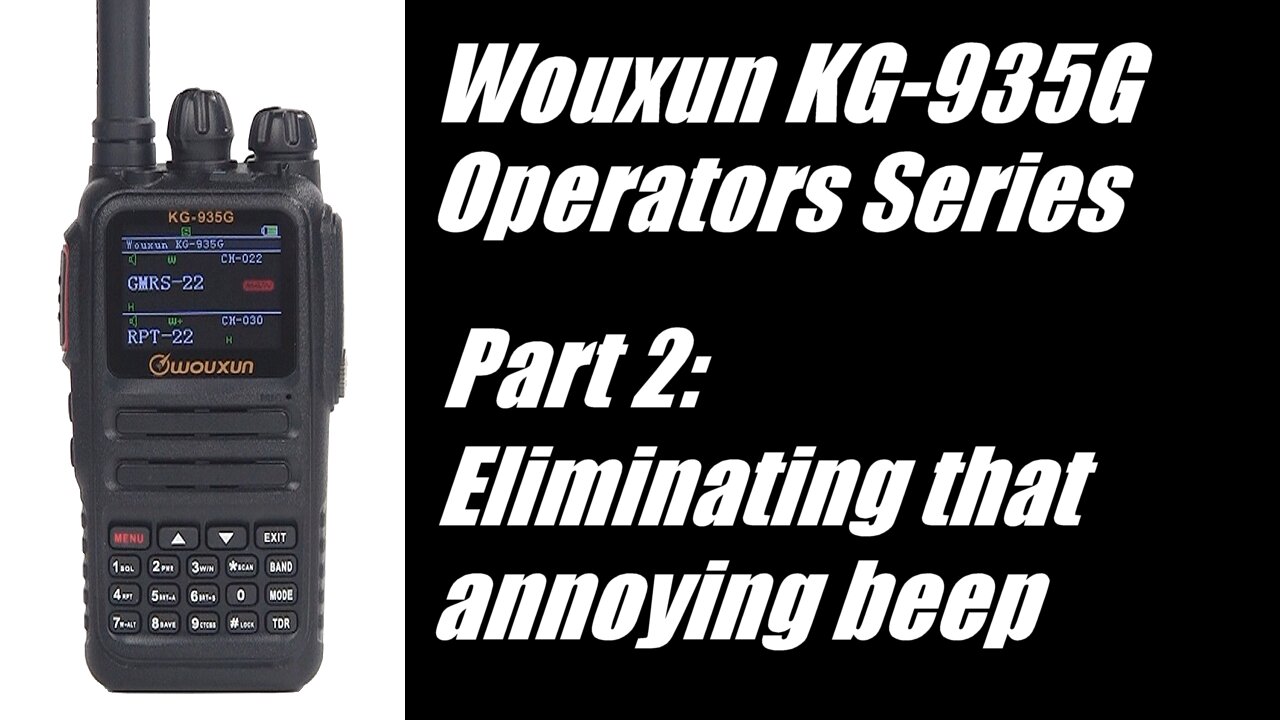 Wouxun KG-935G Operators Series - Part 2: Eliminating That Annoying Beep