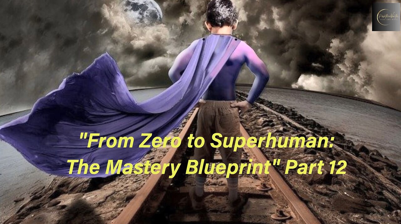 From Zero to Superhuman: The Mastery Blueprint: Part 12 (Casting Spells for Manifestation)