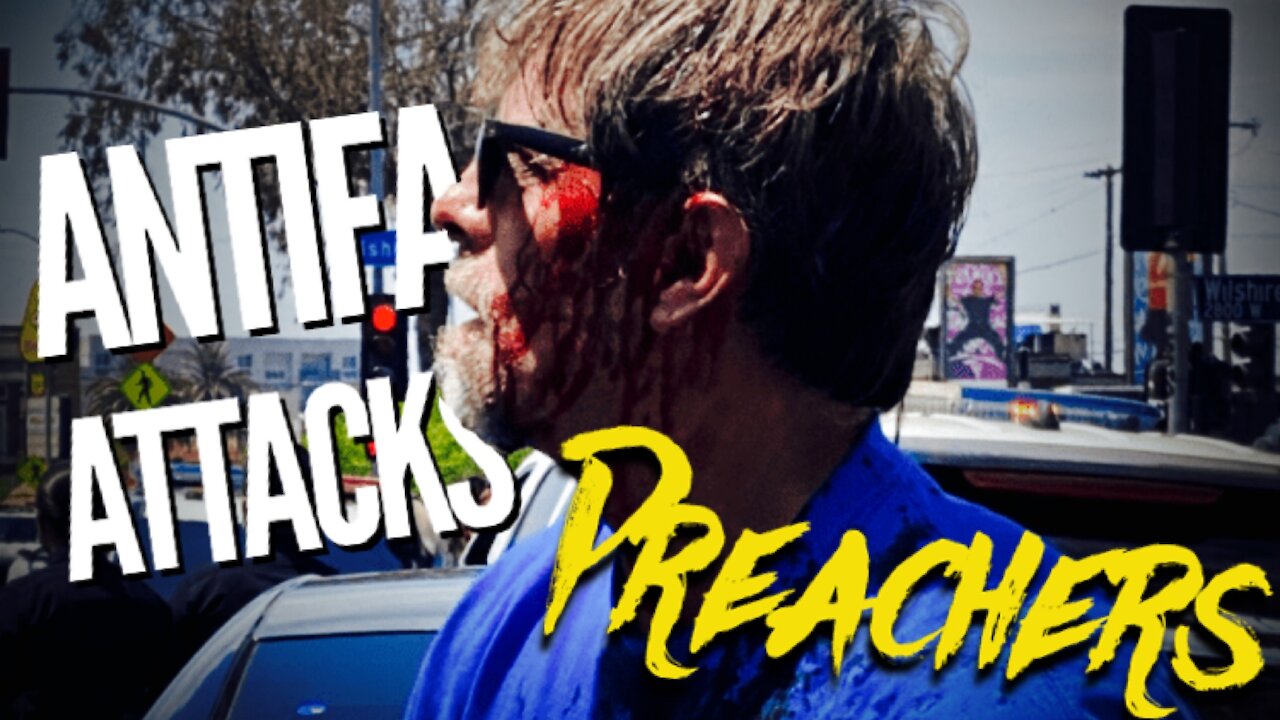 ANTIFA ATTACKS PREACHERS