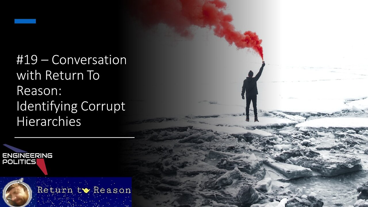 Convo w/ Return To Reason: Identifying Corrupt Hierarchies (EPP #19)