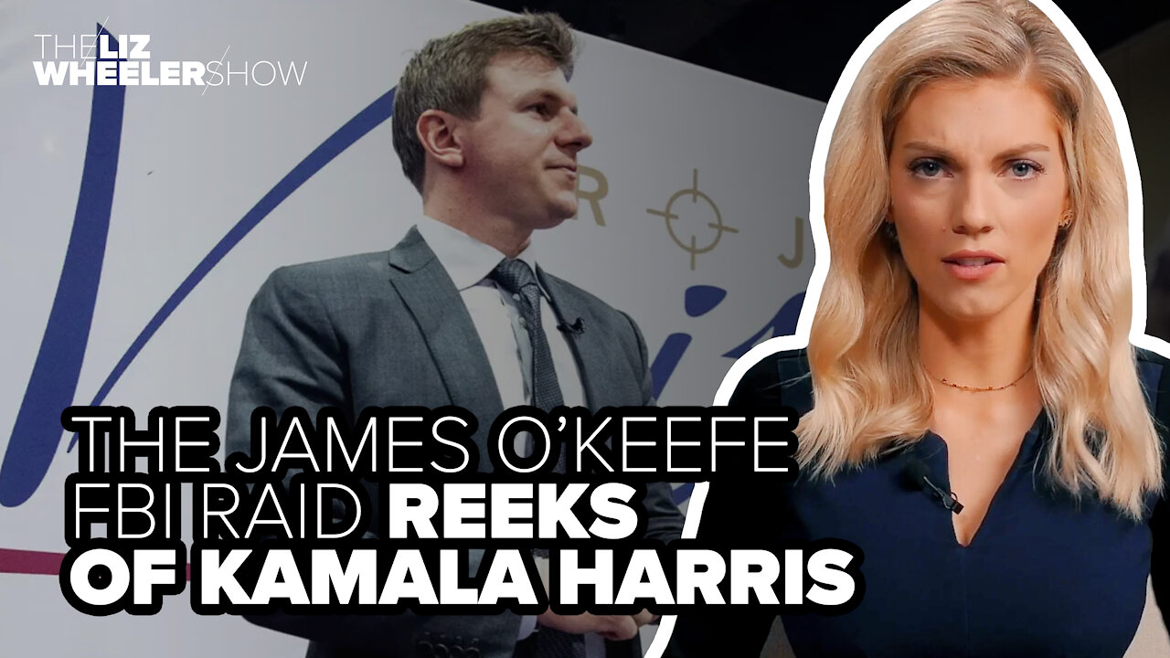 The James O’Keefe FBI raid reeks of Kamala Harris