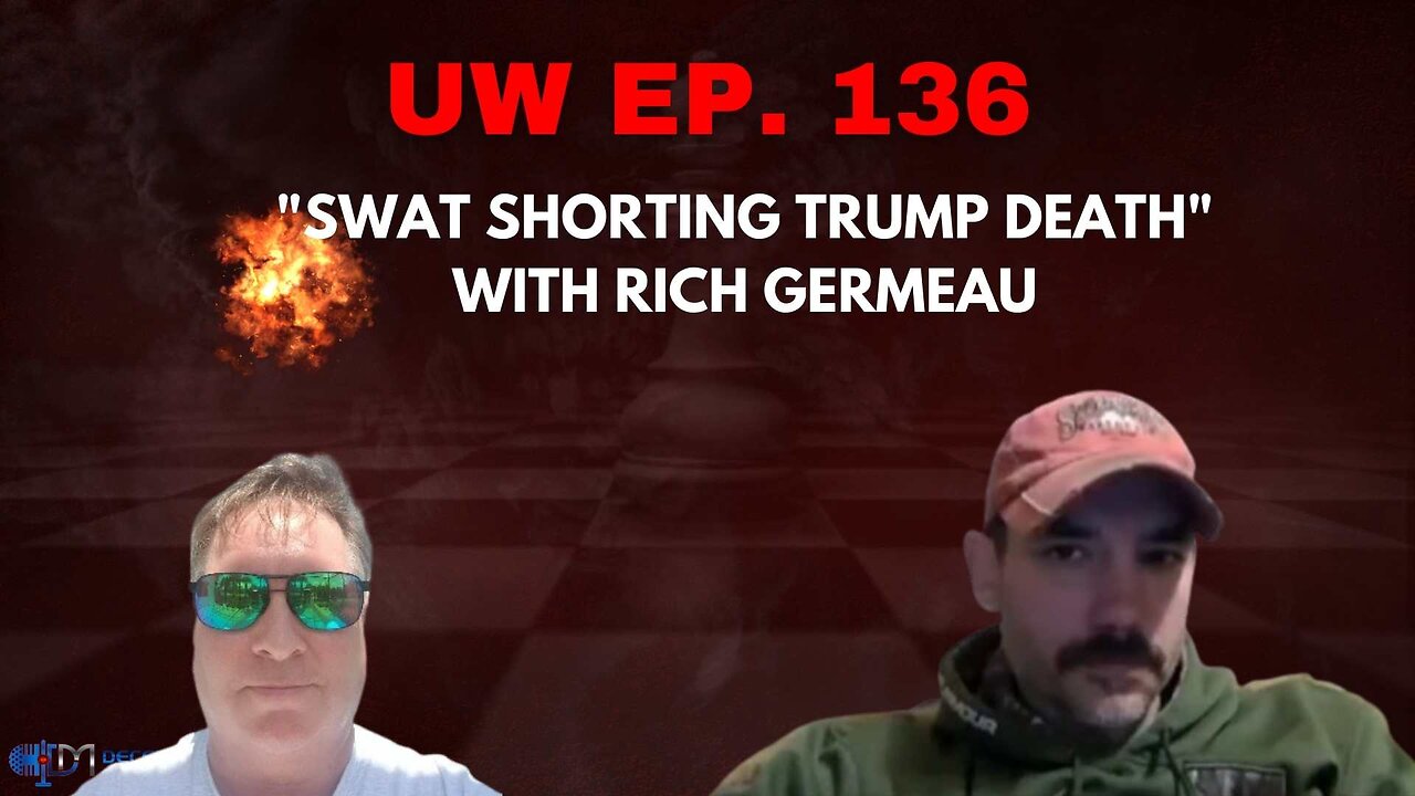 Unrestricted Warfare Ep. 136 | "SWAT Shorting Trump Death" with Rich Germeau