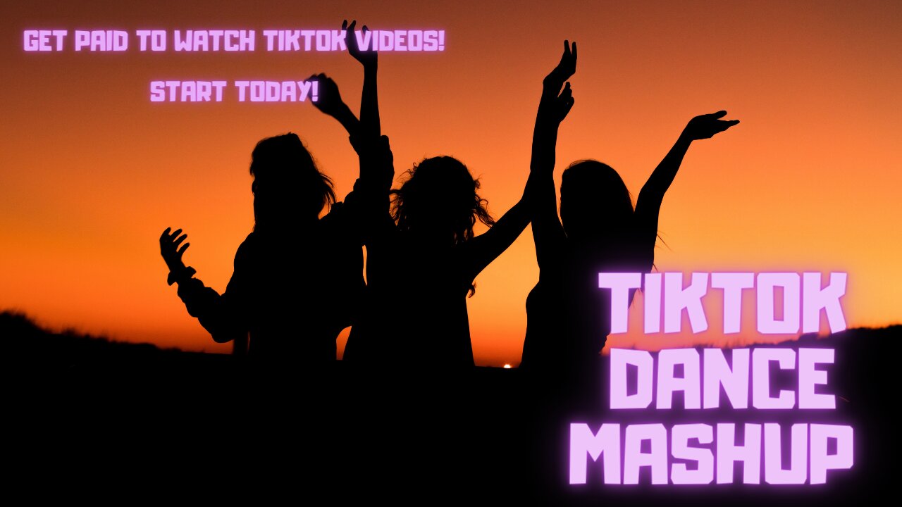 TikTok Dance Mashup 👈 Get Paid to Watch Tiktok Videos! 👈
