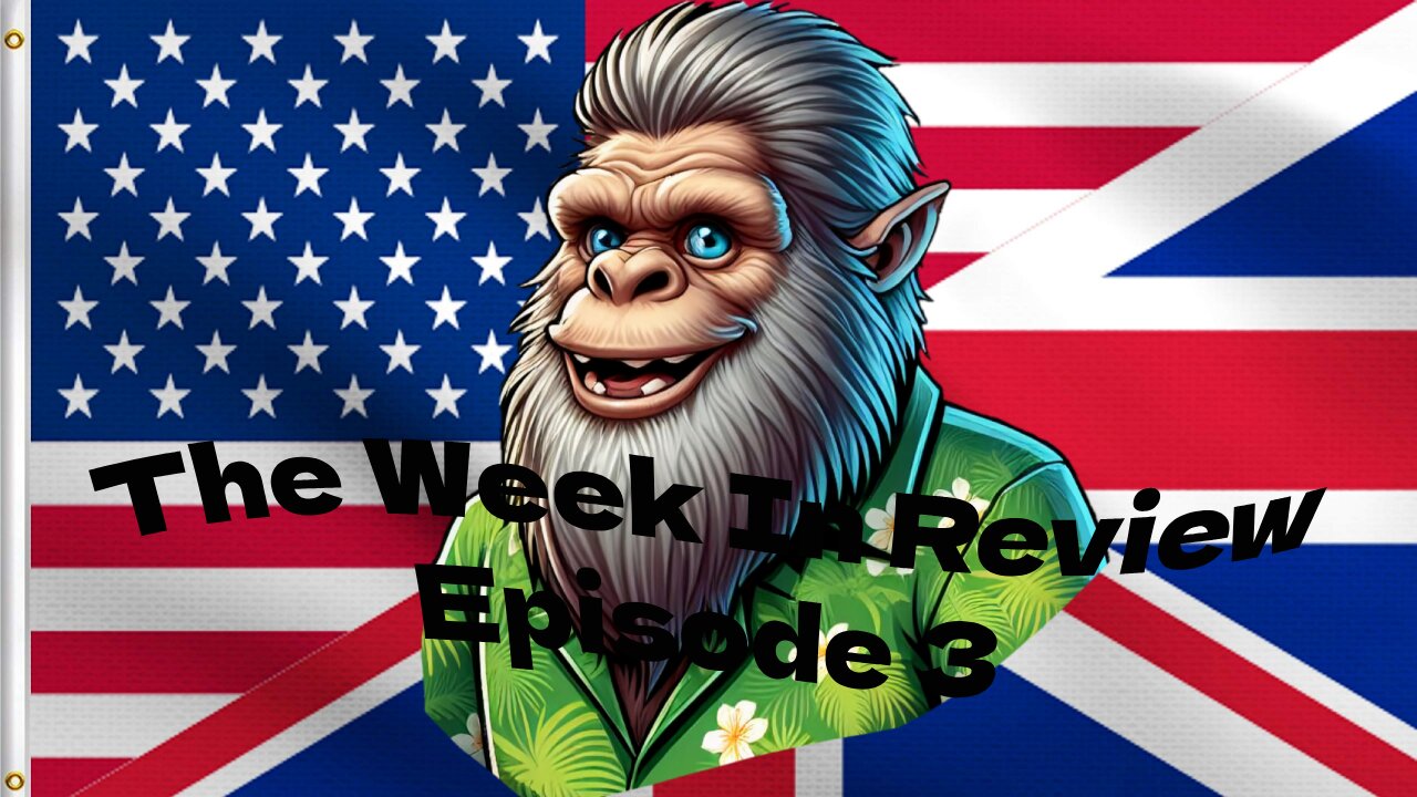 The Week In Review w/Wookie!: Episode 3! The Government Loves You.