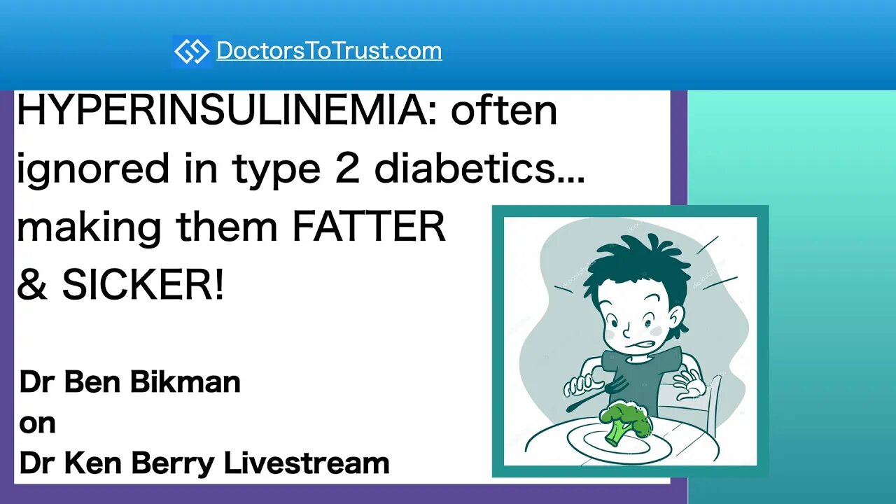 Ben Bikman: Hyperinsulinemia, is often ignored in type 2 diabetics...making them fatter & sicker!