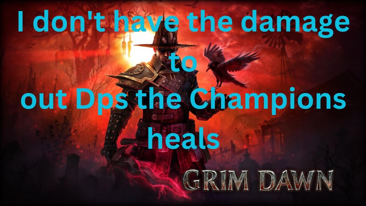 I don't have the damage to out Dps the Champions heals