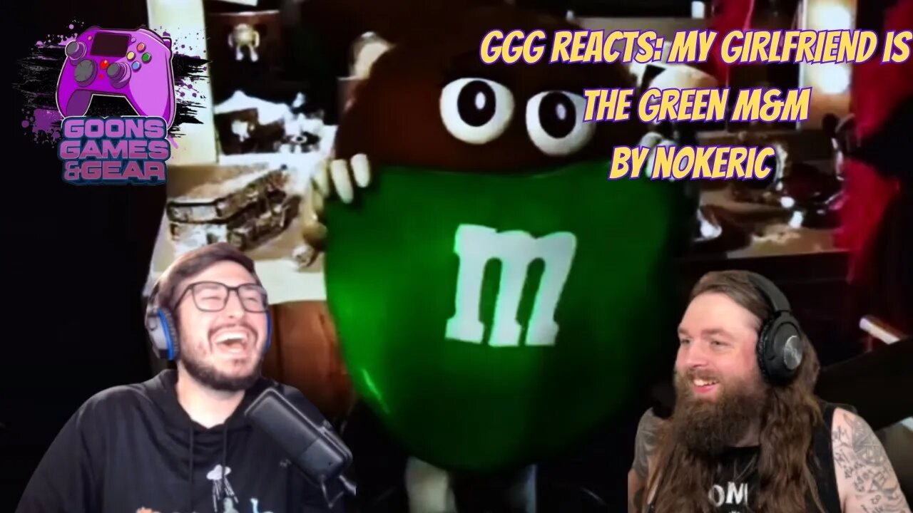 GGG Reacts: My Girlfriend Is The Green M&M By Nokeric