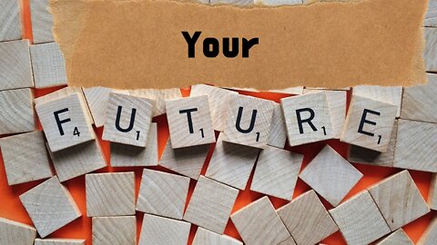 Your future