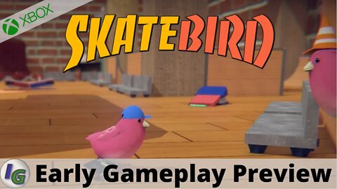 SkateBIRD Early Gameplay Preview on Xbox