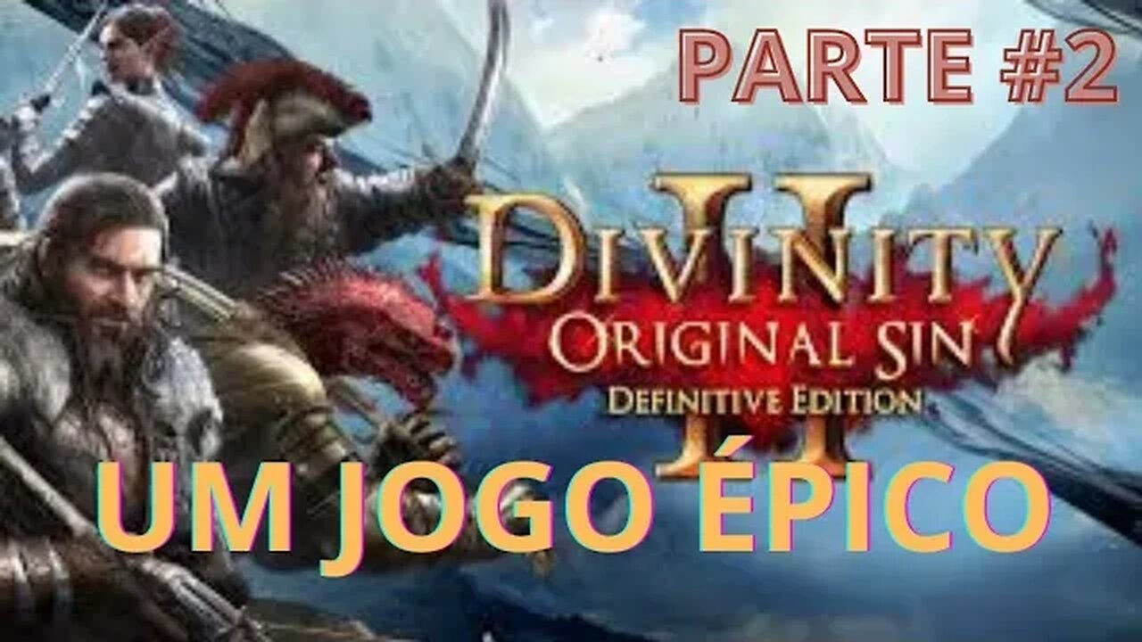Divinity:Original Sin 2 Saindo e voltando para o forte da Felicidade parte 2
