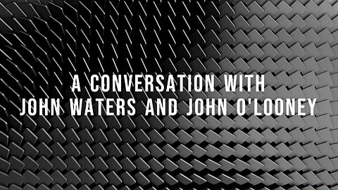 John Waters and John O'Looney had a candid discussion regarding the CULLING of HUMANITY