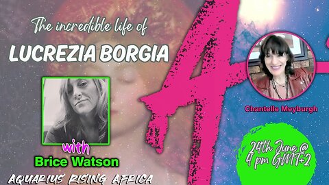 BRICE WATSON ... THE INCREDIBLE LIFE OF LUCREZIA BORGIA