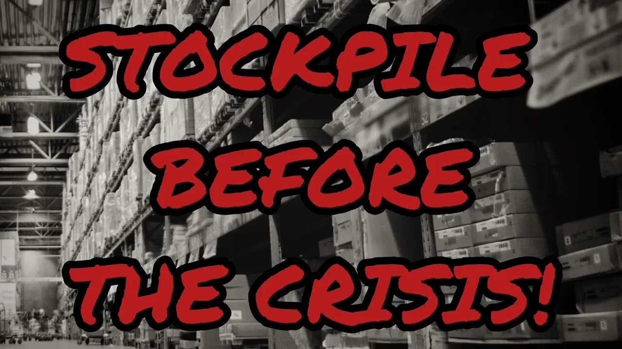 Stockpile Before The Crisis! SHTF Is Coming!