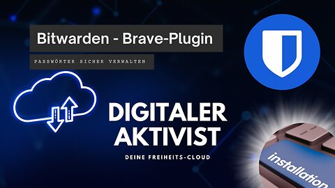 Bitwarden - Installation als Brave Browser Plugin