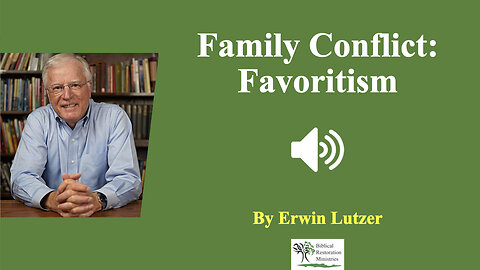 (Sermon) Family Conflict: Favoritism - Erwin Lutzer