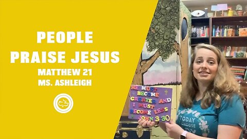 People Praise God (Matthew 21) | Younger Kids Lesson | Ms Ashleigh