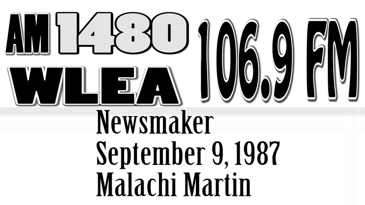 Wlea Archives, Newsmaker, September 9, 1987, Malachi Martin