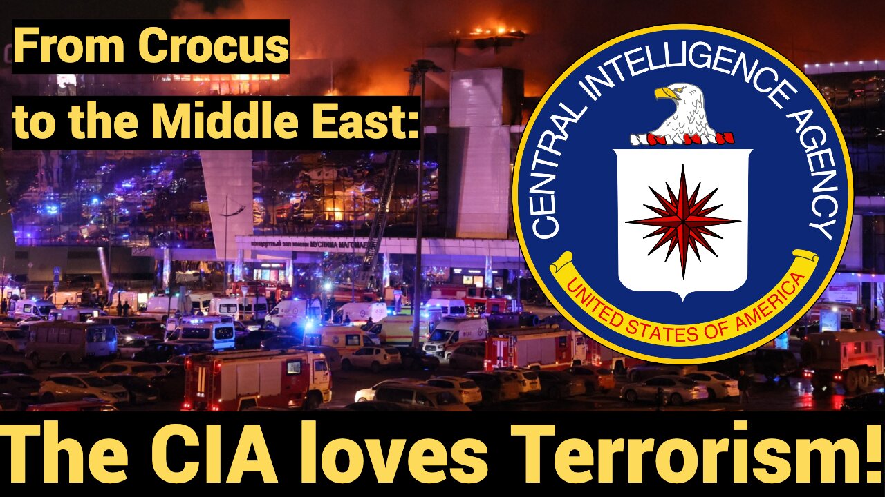 From Crocus to the Middle East: CIA Loves Terrorism!