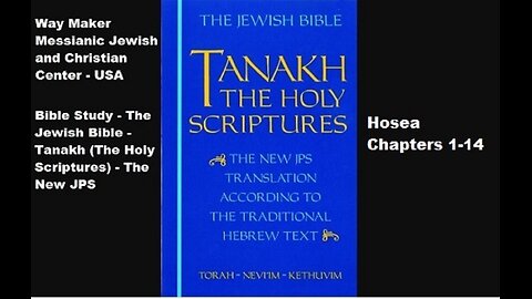 Bible Study - Tanakh (The Holy Scriptures) The New JPS - Hosea 1-14