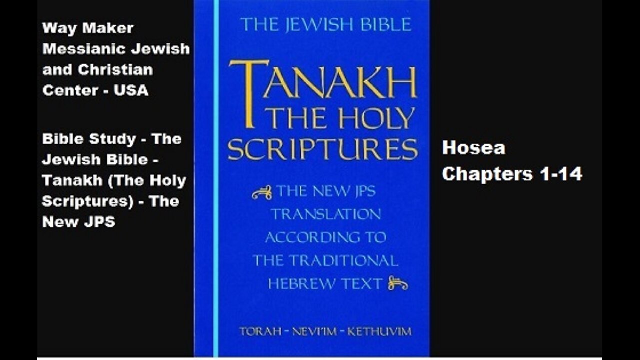 Bible Study - Tanakh (The Holy Scriptures) The New JPS - Hosea 1-14