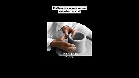 Moldeame a la persona que soñastes para mi!