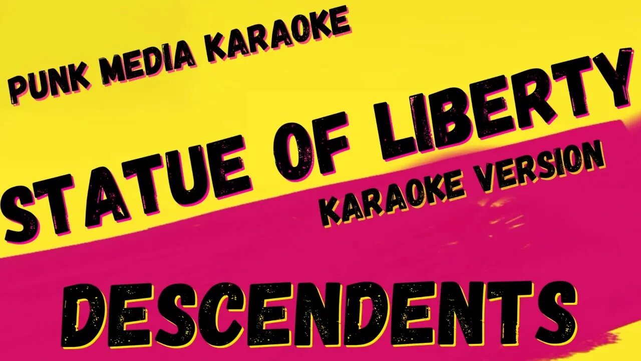 DESCENDENTS ✴ STATUE OF LIBERTY ✴ KARAOKE INSTRUMENTAL ✴ PMK