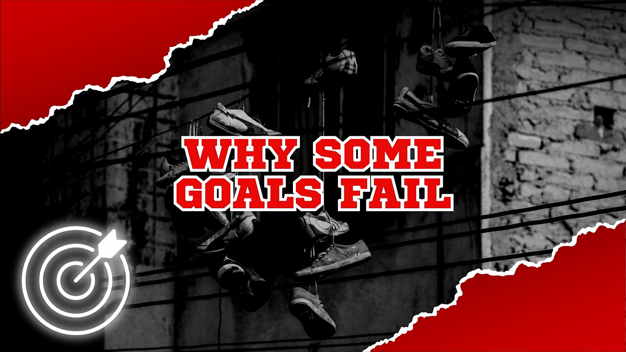 Why Some Goals Fail