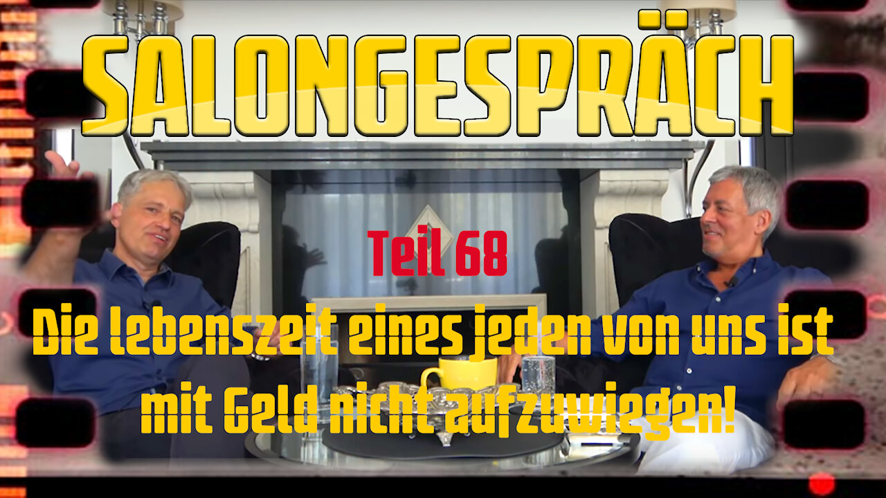 Salongespräch 68 - Die Lebenszeit eines jeden von uns ist mit Geld nicht aufzuwiegen