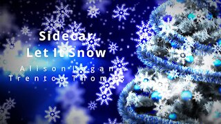 Let It Snow - Sidecar