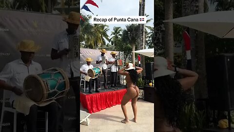 Recap of Punta Cana