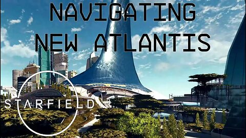 Starfield: Navigating New Atlantis