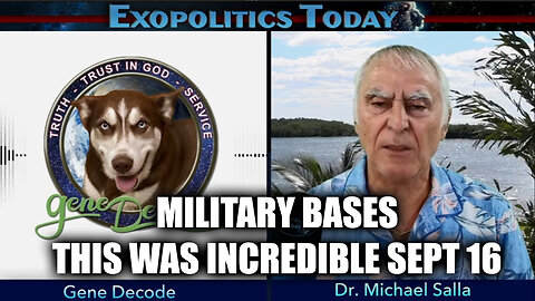 Gene Decode "Military Bases" Sept 16 > This Was Incredible.