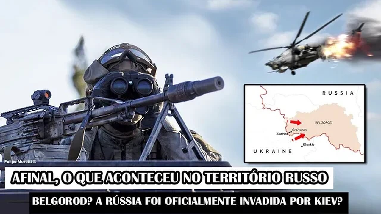 Afinal, O Que Aconteceu No Território Russo Belgorod? A Rússia Foi Oficialmente Invadida Por Kiev?